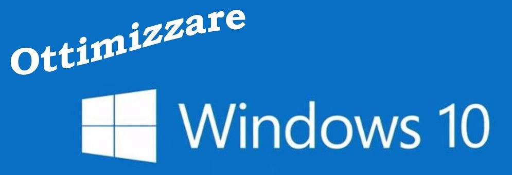 Ottimizzazione Windows 10 per renderlo più veloce