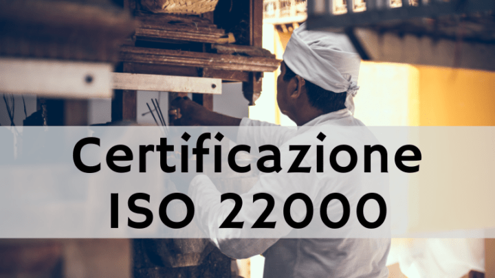 Che cosa è la certificazione ISO 22000 del sistema di gestione sicurezza alimentare